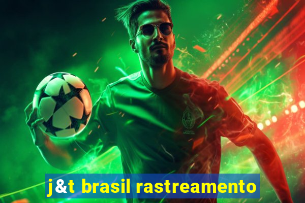 j&t brasil rastreamento